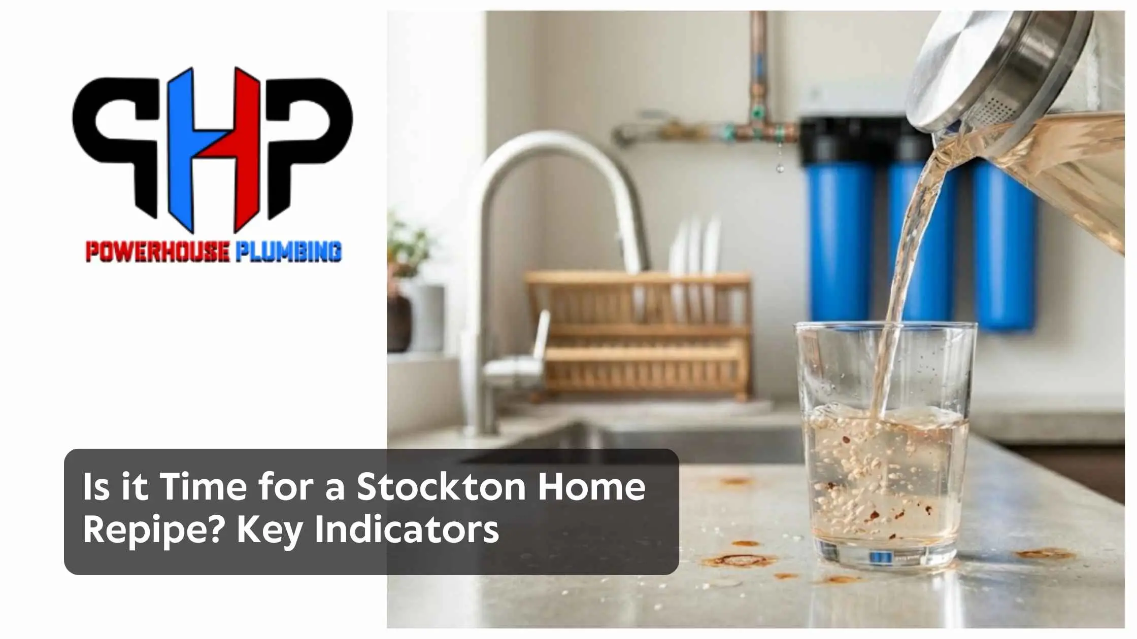 Is it Time for a Stockton Home Repipe Key Indicators